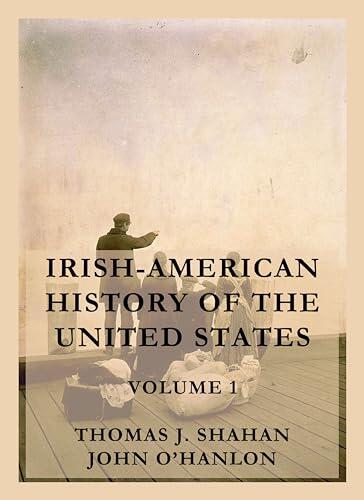 Irish-American History of the United States, Volume 1