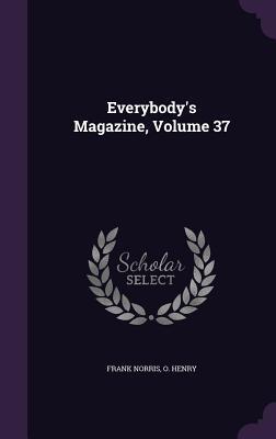 Everybody's Magazine, Volume 37