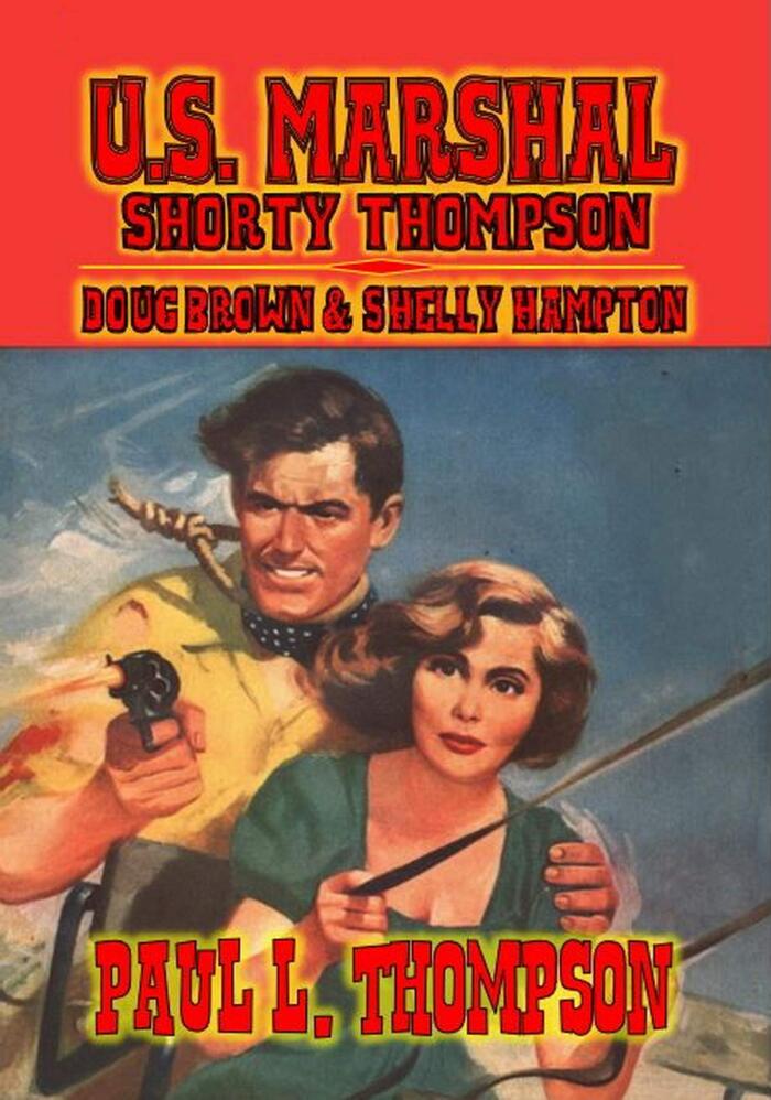 U.S. Marshal Shorty Thompson - Doug Brown & Shelly Hampton: Tales of the Old West Book 34