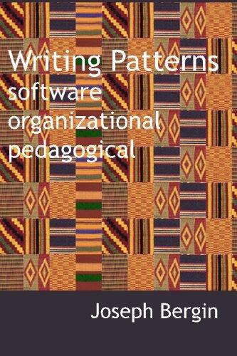 Writing Patterns: software, organizational, pedagogical