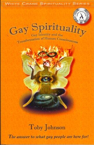 Gay Spirituality: The Role of Gay Identity and the Transformation of Human Consciousness