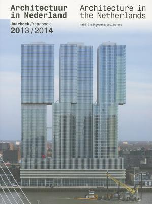Architecture in the Netherlands: Yearbook 2013/2014
