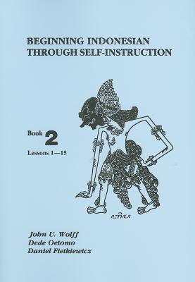 Beginning Indonesian Through Self-Instruction: Book 2