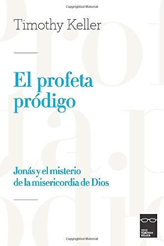 El Profeta Pródigo: Jonás y El Misterio de La Misericordia de Dios