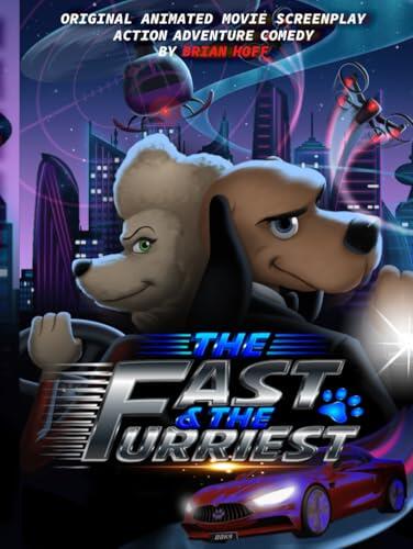 The Fast & The Furriest: Action Adventure Animated Comedy Movie Screenplay