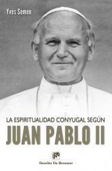 La Espiritualidad Conyugal según Juan Pablo II