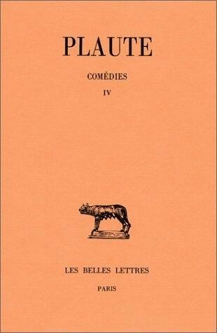 Plaute, Comedies: Tome IV: Menaechmi. - Mercator. - Miles Gloriosus.