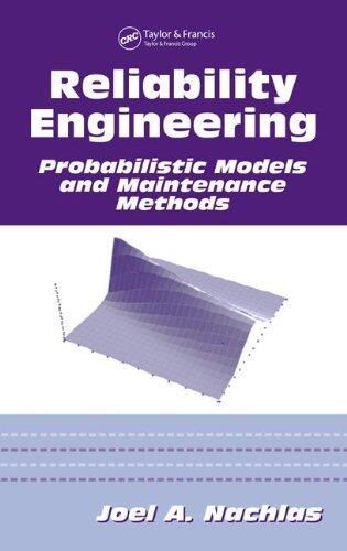 Reliability Engineering: Probabilistic Models and Maintenance Methods (Mechanical Engineering)