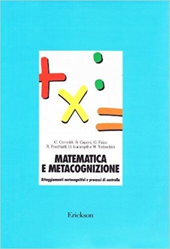 Matematica e metacognizione: Atteggiamenti metacognitivi e processi di controllo