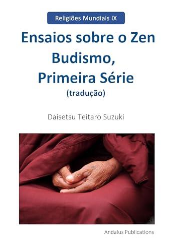 Ensaios sobre o Zen Budismo, Primeira Série (tradução)