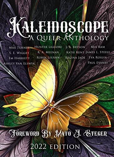 Kaleidoscope A Queer Anthology: 2022 Edition