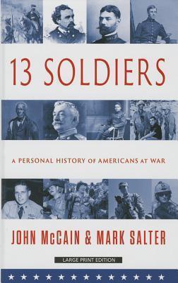Thirteen Soldiers: A Personal History of Americans at War