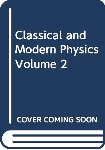 Classical and Modern Physics, Volume 2