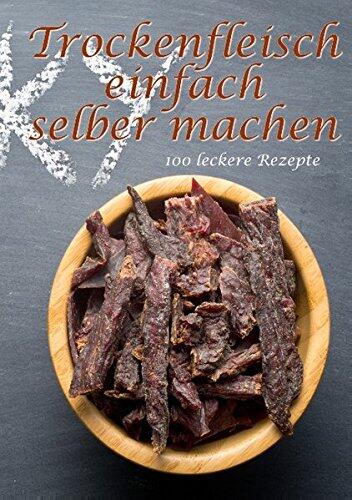 Trockenfleisch einfach selber machen