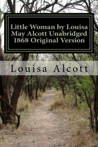 Little Woman by Louisa May Alcott Unabridged 1868 Original Version