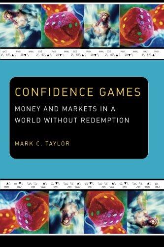 Confidence Games: Money and Markets in a World without Redemption