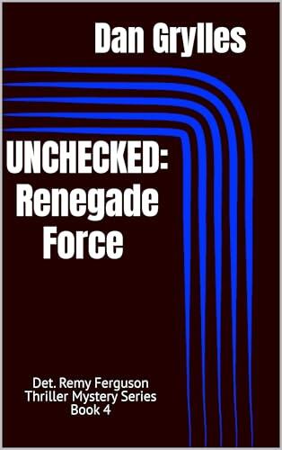 Unchecked: Renegade Force