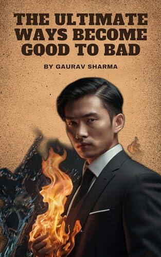 The Ultimate Guide to Becoming Good to Bad: Unlock Your Dark Side for Success