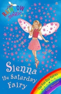 SIENNA THE SATURDAY FAIRY (RAINBOW MAGIC) [Paperback] [Jan 01, 2006] Meadows, Daisy