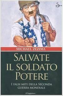 Salvate il soldato potere: I falsi miti della seconda guerra mondiale