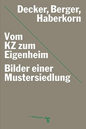 Vom KZ zum Eigenheim: Bilder einer Mustersiedlung