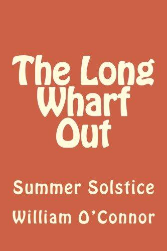 The Long Wharf Out: Summer Solstice