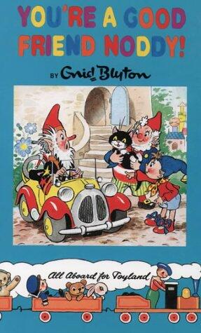 You're a Good Friend, Noddy!