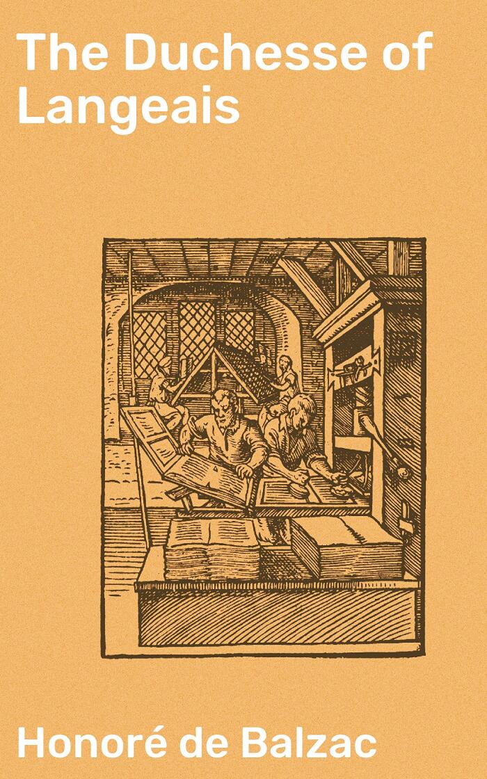 The Duchesse of Langeais: Love, Betrayal, and Intrigue in 19th Century Parisian Aristocracy