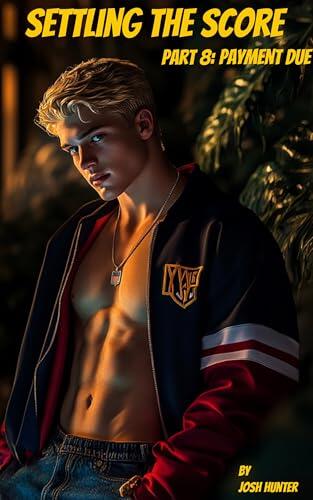 Settling the Score - Part 8: Payment Due: steamy first time gay sports MM Bully Dark Romance