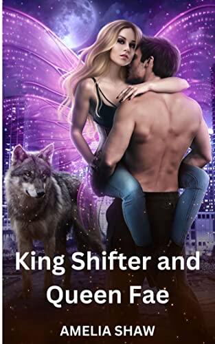 King Shifter and Queen Fae