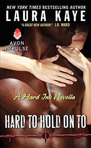 By Laura Kaye Hard to Hold On To: A Hard Ink Novella [Mass Market Paperback]