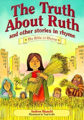 The Truth about Ruth and Other Stories: The Bible in Rhyme