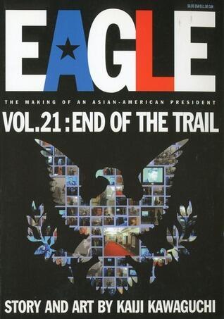 Eagle: The Making Of An Asian-American President, Vol. 21: End Of The Trail