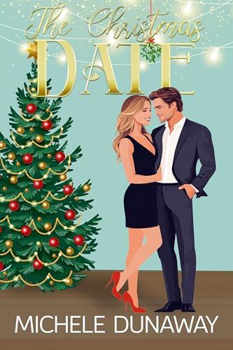 The Christmas Date: A Fake Dating, Meddling Matchmaker Romance