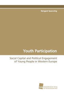 Youth Participation: Social Capital and Political Engagement of Young People in Western Europe