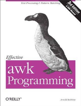 Effective awk Programming: Text Processing and Pattern Matching