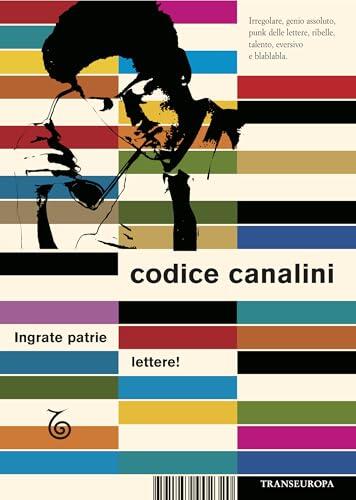 Codice Canalini: Ingrate Patrie Lettere! Cronache dagli anni 90 (Fuori collana)