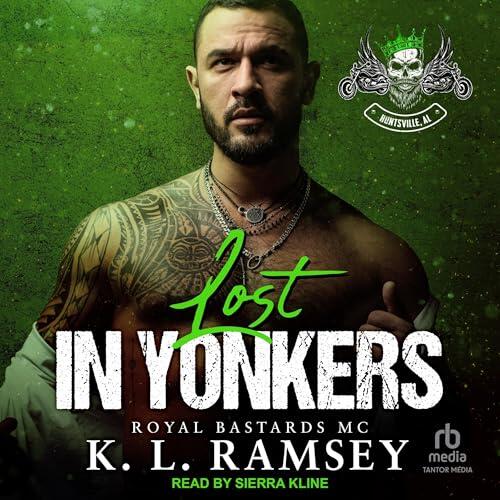 Lost in Yonkers: Royal Bastards MC: Huntsville Chapter