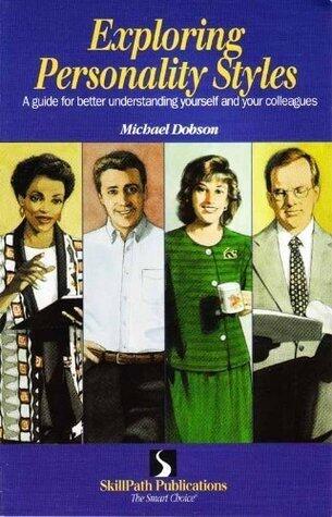 Exploring personality styles: A guide for better understanding yourself and your colleagues