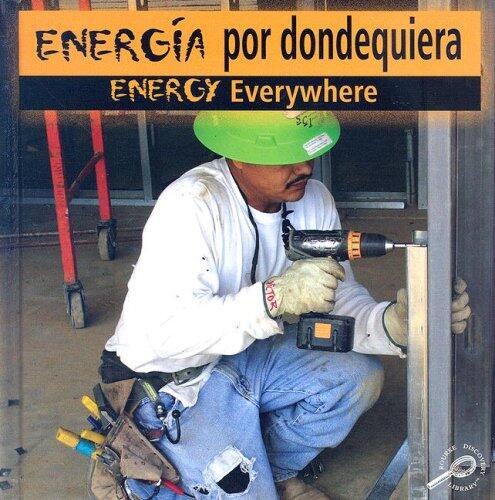 Energia Por Dondequiera / Energy Everywhere (Construction Forces Discovery Library