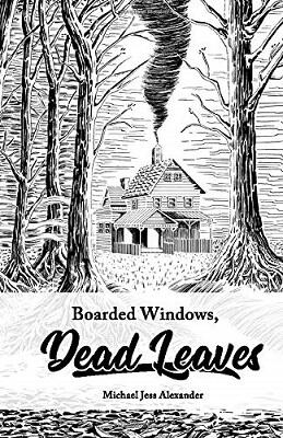 Boarded Windows, Dead Leaves