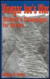 Vinegar Joe's War (Stilwell's Campaigns for Burma)