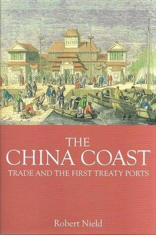 The China Coast: Trade and the First Treaty Ports