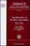 Specification of Parallel Algorithms: Dimacs Workshop May 9-11, 1994