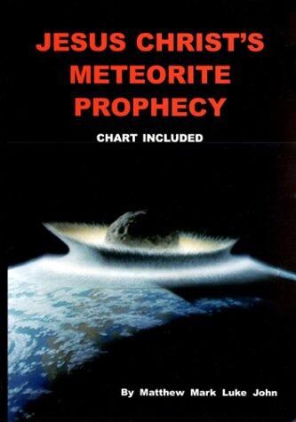 Jesus Christ's Meteorite Prophecy