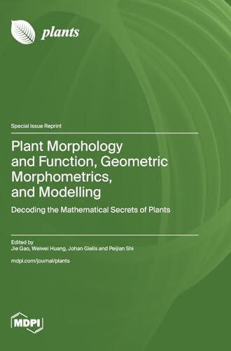 Plant Morphology and Function, Geometric Morphometrics, and Modelling: Decoding the Mathematical Secrets of Plants