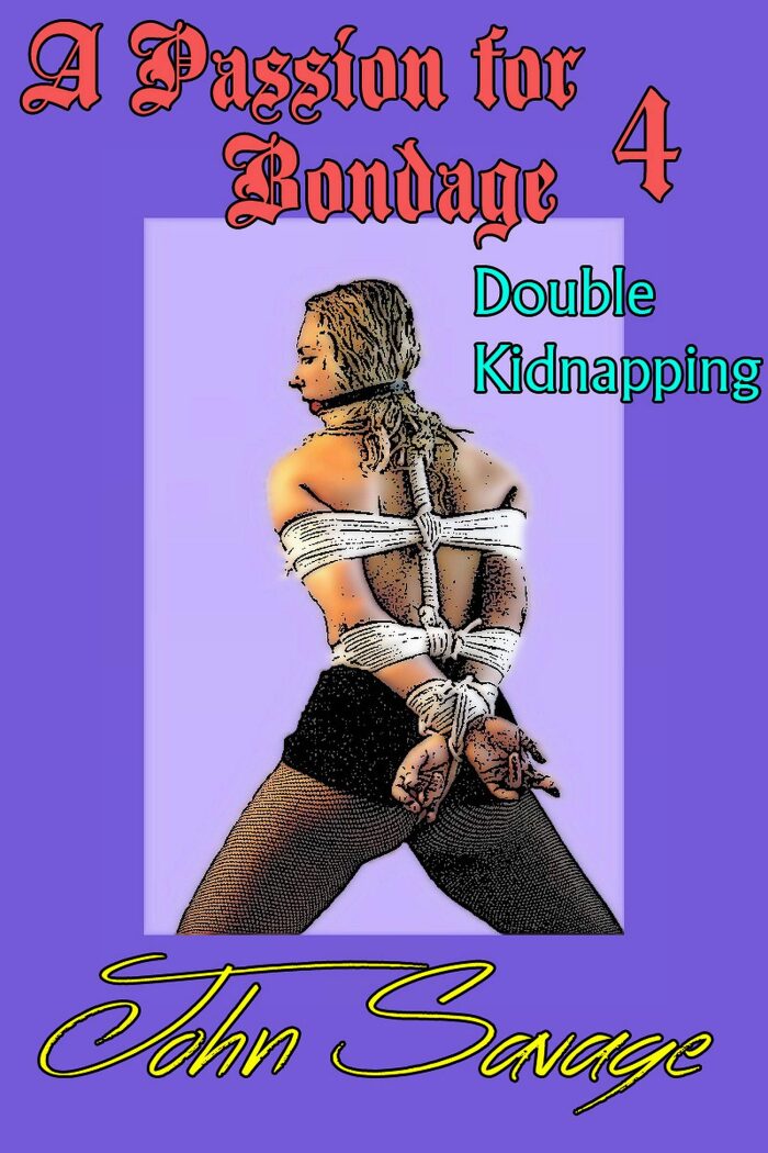 A Passion for Bondage 4: Double Kidnapping