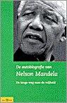 De autobiografie van Nelson Mandela - De lange weg naar de vrijheid