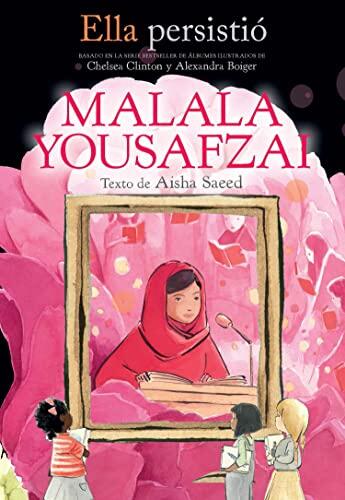 Ella persistió: Malala Yousafzai / She Persisted: Malala Yousafzai (Ella Persistio)