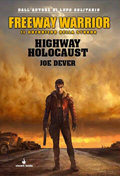 Highway holocaust. Freeway Warrior - Il guerriero della strada.